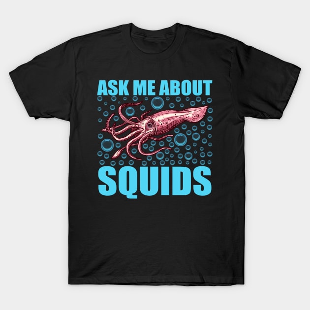 Squid Ask Me Funny & humor Squids Cute & Cool Art Design Lovers T-Shirt by zyononzy